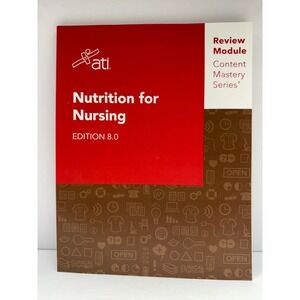 ATI Nutrition for Nursing Edition 8.0 Review Module Content Mastery Series 2023